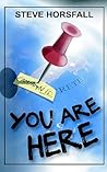 You Are Here by Steve Horsfall