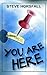 You Are Here by Steve Horsfall