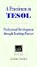 A Practicum in TESOL: Professional Development through Teaching Practice