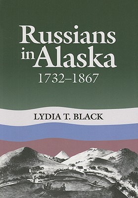 Russians in Alaska: 1732-1867 (Paperback)