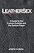 LEATHERSEX by Joseph W. Bean