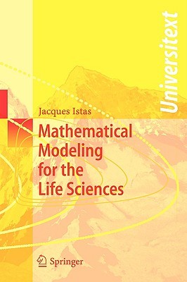 Mathematical Modeling for the Life Sciences (Universitext)