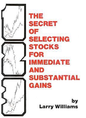 The Secrets of Selecting Stocks for Immediate and Substantial Gains (Hardcover)