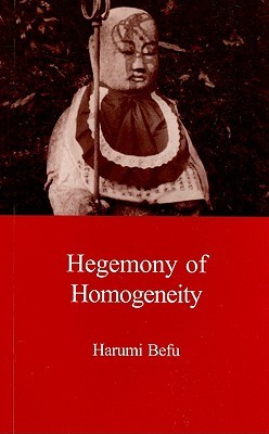 Hegemony of Homogeneity: An Anthropological Analysis of Nihonjinron (Paperback)