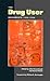 The Drug User: Documents 1840-1960