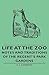 Life at the Zoo: Notes and Traditions of the Regent's Park Gardens