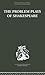 The Problem Plays of Shakespeare: A Study of Julius Caesar, Measure for Measure, Antony and Cleopatra