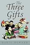 The Three Gifts by Daris Howard The Three Gifts by Daris Howard