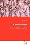 Of Nomadology: Religion and the War Machine Of Nomadology: Religion and the War Machine