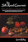 The Silk Road Gourmet: Volume One: Western and Southern Asia