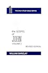 The Gospel of John, Volume Two, Revised Edition: Chapters 8-21 (Daily Study Bible)