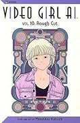 Video Girl Ai, Vol. 10: Rough Cut