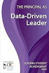 The Principal as Data-Driven Leader (Leading Student Achievement Series) The Principal as Data-Driven Leader (Leading Student Achievement Series)