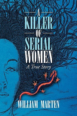 A Killer of Serial Women: A True Story (Paperback)