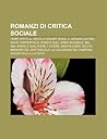 Romanzi Di Critica Sociale: Tempi Difficili, Revolutionary Road, Il Grande Gatsby, David Copperfield, Nord E Sud, Uomo Invisibile, Bel Ami