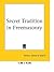 Secret Tradition in Freemasonry by Arthur Edward Waite