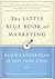 The Little Blue Book of Marketing: Build a Killer Plan in Less Than a Day