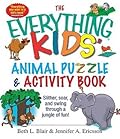 The Everything Kids' Animal Puzzles & Activity Book: Slither, Soar, And Swing Through A Jungle Of Fun!