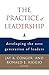 The Practice of Leadership by Jay A. Conger