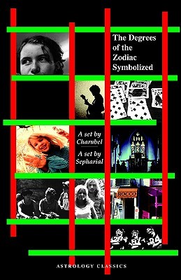 Degrees of the Zodiac Symbolized (Astrological Manuals)
