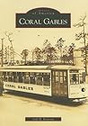 Coral Gables (Images of America: Florida)