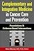 Complementary and Integrative Medicine in Cancer Care And Pre... by Marc S. Micozzi