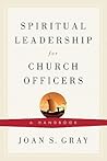 Spiritual Leadership for Church Officers: A Handbook