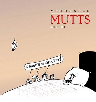 I Want To Be The Kitty : Mutts 8 (Paperback)