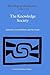 The Knowledge Society: The Growing Impact of Scientific Knowledge on Social Relations (Sociology of the Sciences Yearbook, 10)