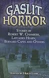 Gaslit Horror: Stories by Robert W. Chambers, Lafcadio Hearn, Bernard Capes and Others