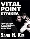 Vital Point Strikes by Sang H. Kim