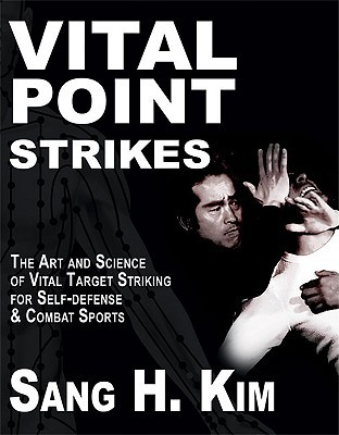 Vital Point Strikes: The Art & Science of Striking Vital Targets for Self-Defense and Combat Sports (Paperback)