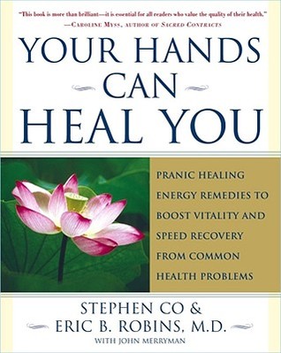 Your Hands Can Heal You: Pranic Healing Energy Remedies to Boost Vitality and Speed Recovery from Common Health Problems (Paperback)