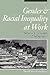 Gender and Racial Inequality at Work by Donald Tomaskovic-Devey