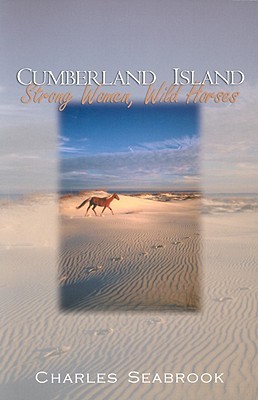 Cumberland Island: Strong Women, Wild Horses (Paperback)