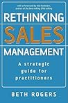 Rethinking Sales Management: A Strategic Guide for Practitioners