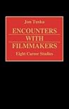 Encounters with Filmmakers: Eight Career Studies (Contributions to the Study of Popular Culture)
