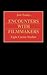 Encounters with Filmmakers: Eight Career Studies (Contributions to the Study of Popular Culture)
