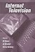 Internet Television (European Institute for the Media Series)