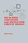 MIC & MMIC Amplifier and Oscillator Circuit Design (Artech House Microwave Library (Hardcover))