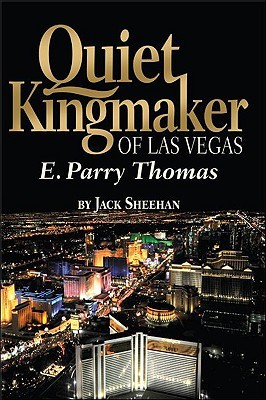 Quiet Kingmaker of Las Vegas: E. Parry Thomas (Hardcover)