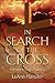 In Search of the Cross: Pathway to God's Presence