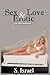 Sex, Love and Erotic: An Anthology