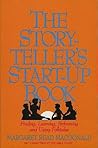 The Storyteller's Start-Up Book: Finding, Learning, Performing and Using Folktales