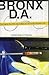 Bronx D.A.: True Stories fr...
