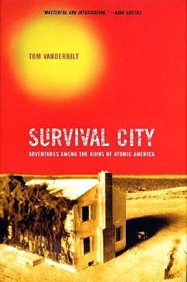 Survival City: Adventures Among the Ruins of Atomic America (Hardcover)