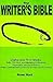 The Writer's Bible: Digital and Print Media: Skills, Promotion, and Marketing for Novelists, Playwrights, and Script Writers. Writing Entertainment Content for the New and Print Media.