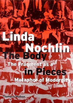 The Body in Pieces: The Fragment as a Metaphor of Modernity (Paperback)