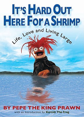 It's Hard Out Here For a Shrimp: Life, Love & Living Large (Hardcover)