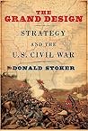 The Grand Design: Strategy and the U.S. Civil War